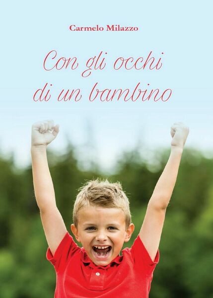 Con gli occhi di un bambino di Carmelo Milazzo, 2016, …