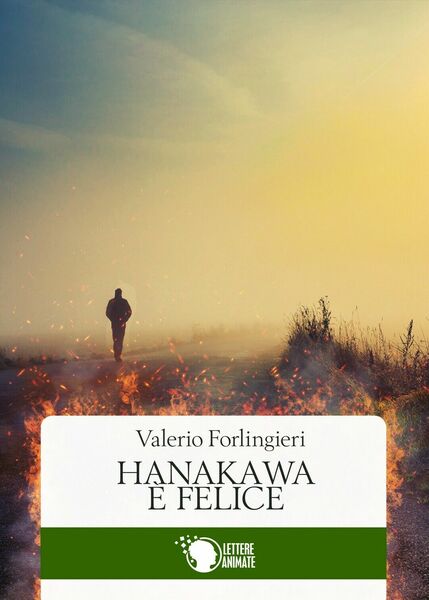 Hanakawa è Felice di Valerio Forlingieri, 2016, Lettere Animate Editore