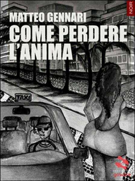 Come perdere l?anima di Matteo Gennari, 2016, Goware