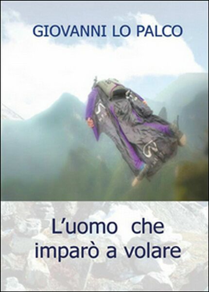 L?uomo che imparò a volare di Giovanni Lo Palco, 2016, …