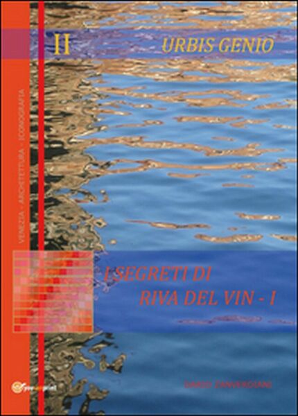 Urbis Genio II: I segreti di Riva del Vin Vol.1 …