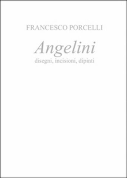 Angelini di Francesco Porcelli, 2016, Youcanprint