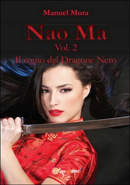 Il regno del dragone nero. Nao Ma Vol.2 di Manuel …