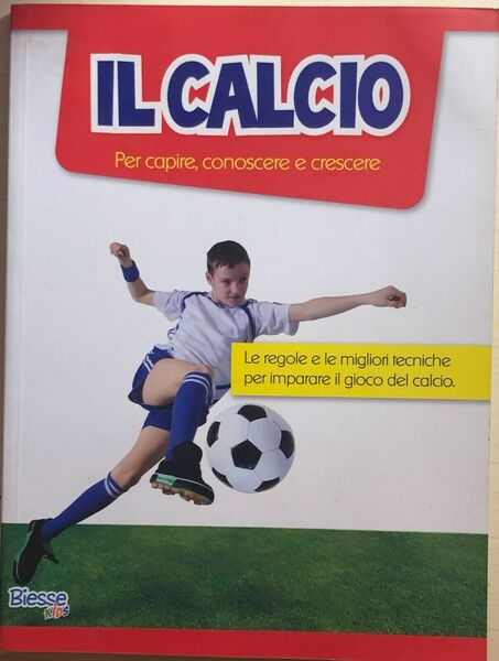 Il Calcio, per capire, conoscere e crescere di AA.VV., 2011, …