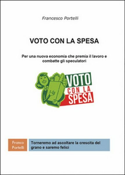 Voto con la spesa di Francesco Portelli, 2016, Youcanprint