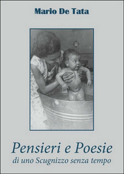 Pensieri e poesie di uno scugnizzo senza tempo di Mario …