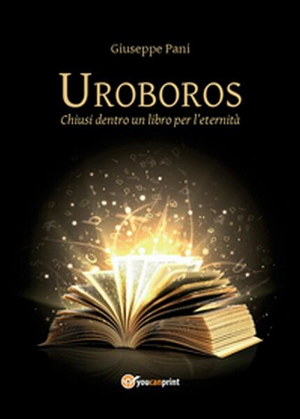 Uroboros. Chiusi dentro un libro per l?eternità, Giuseppe Pani, 2016, …