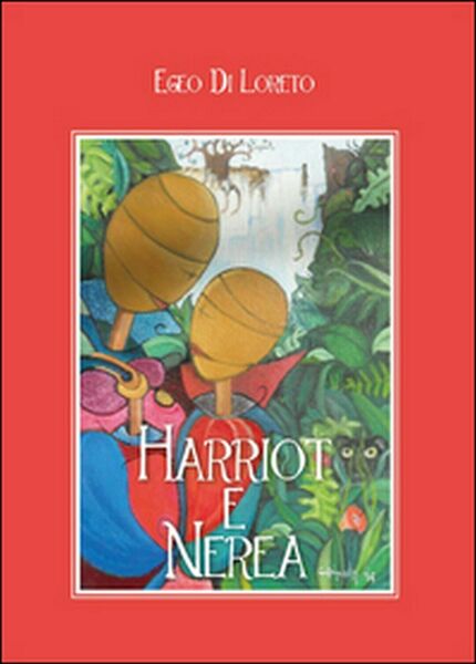 Harriot e Nerea di Egeo Di Loreto, 2016, Youcanprint