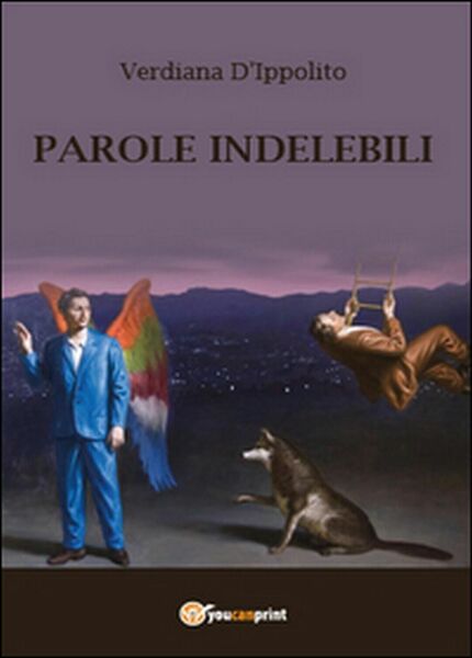 Parole indelebili di Verdiana D?Ippolito, 2015, Youcanprint