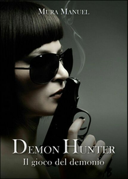 Il gioco del demonio. Demon Hunter Vol.5 di Manuel Mura, …