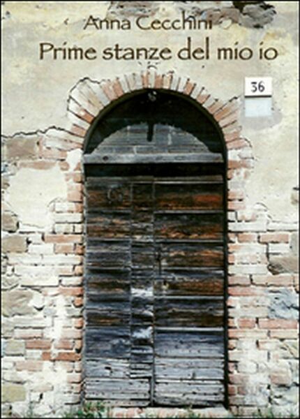 Prime stanze del mio io di Anna Cecchini, 2015, Youcanprint