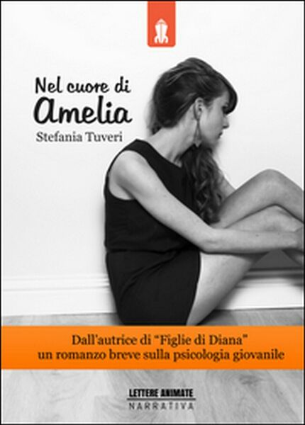 Nel cuore di Amelia di Stefania Tuveri, 2015, Youcanprint