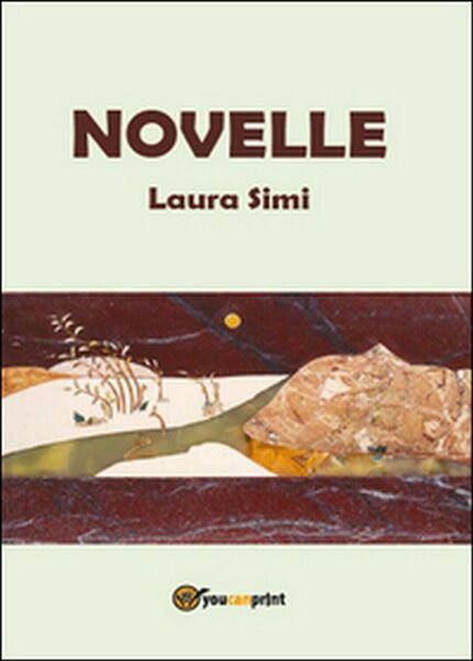 Novelle di Laura Simi, 2015, Youcanprint