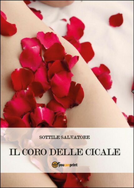 Il coro delle cicale di Salvatore Sottile, 2015, Youcanprint