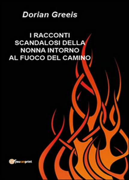 I racconti scandalosi della nonna intorno al fuoco del camino …