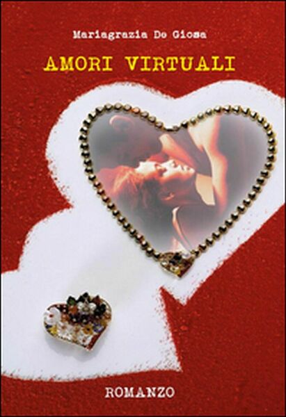 Amori virtuali di M. Grazia De Giosa, 2015, Youcanprint