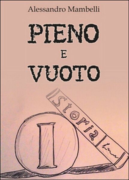 Pieno e vuoto di Alessandro Mambelli, 2015, Youcanprint