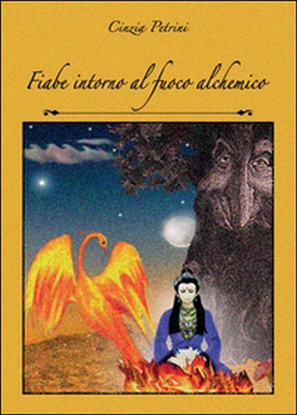 Fiabe intorno al fuoco alchemico di Cinzia Petrini, 2015, Youcanprint