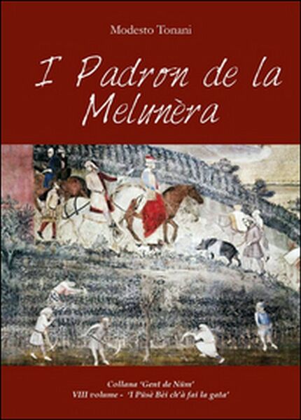 I padron de la Melunèra di Modesto Tonani, 2015, Youcanprint