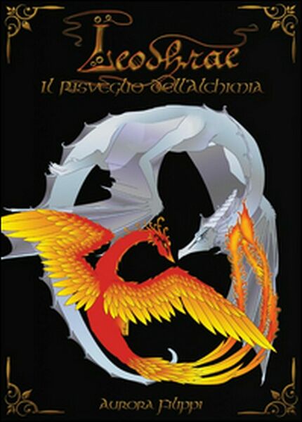 Il risveglio dell?alchimia. Leodhrae di Aurora Filippi, 2015, Youcanprint