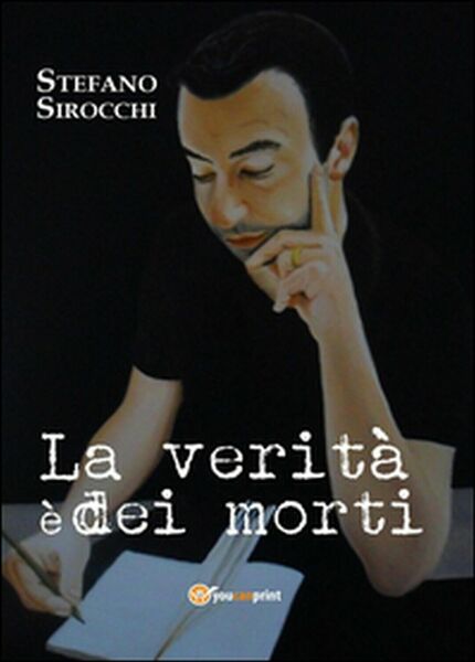 La verità è dei morti di Stefano Sirocchi, 2015, Youcanprint