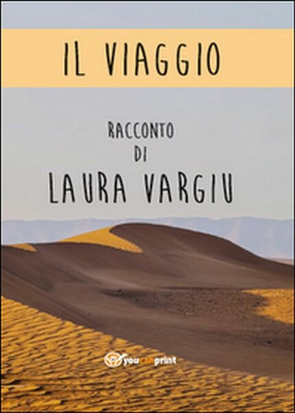 Il viaggio di Laura Vargiu, 2015, Youcanprint