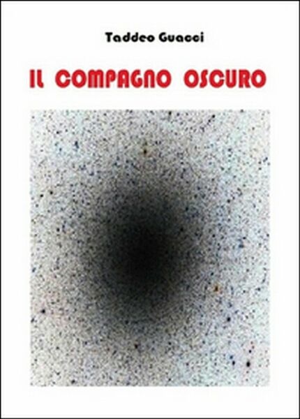 Il compagno oscuro di Taddeo Guacci, 2015, Youcanprint