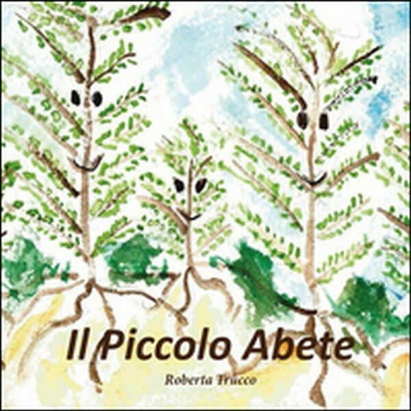 Il piccolo abete di Roberta Trucco, 2015, Youcanprint