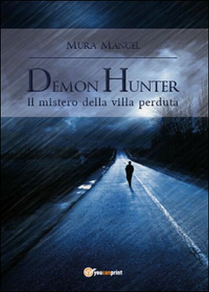 Il mistero della villa perduta. Demon Hunter, Manuel Mura, 2015, …