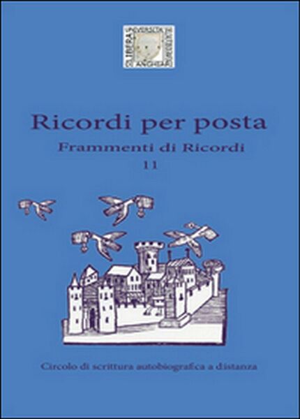 Ricordi per posta. Frammenti di ricordi di Stefania Risse, 2015, …