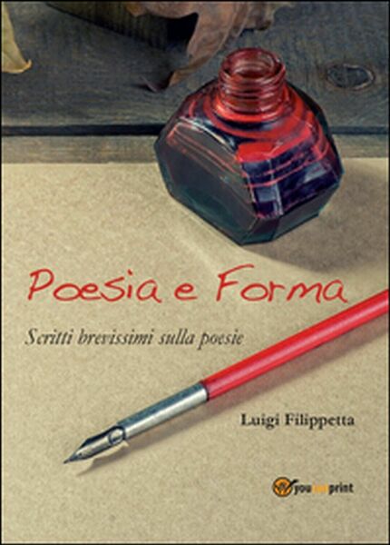 Poesia e forma di Luigi Filippetta, 2014, Youcanprint