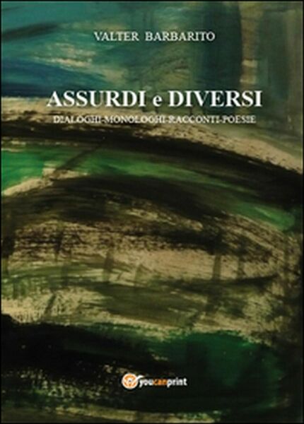 Assurdi e diversi di Valter Barbarito, 2014, Youcanprint