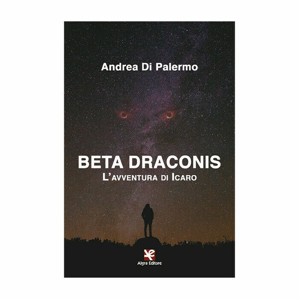 Beta Draconis. L?avventura di Icaro di Andrea Di Palermo, 2020, …