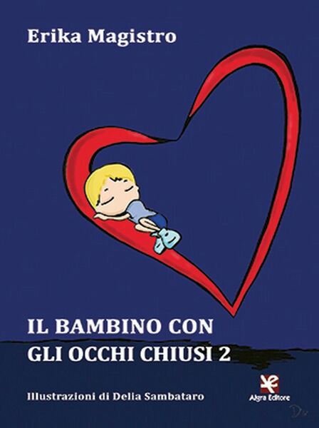 Il bambino con gli occhi chiusi 2 di Erika Magistro, …