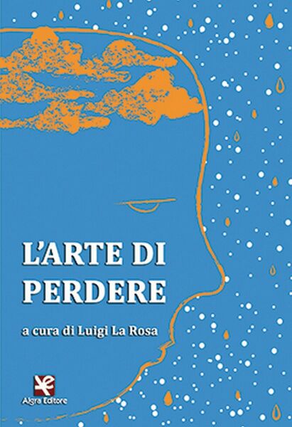L?arte di perdere di Luigi La Rosa, Algra Editore