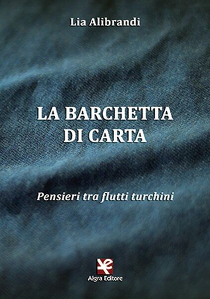 La barchetta di carta di Lia Alibrandi, Algra Editore