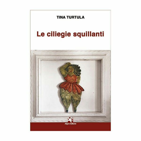 Le giliegie squillanti di Tina Turtula, Algra Editore