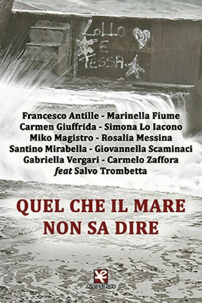 Quel che il mare non sa dire di Aa. Vv., …