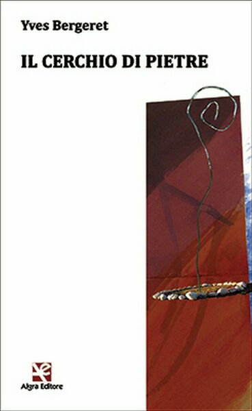 Il cerchio di pietre di Yves Bergeret, Algra Editore