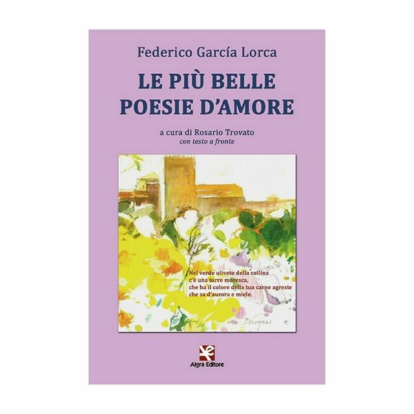 Le più belle poesie d?amore, Federico García Lorca, Rosario Trovato, …