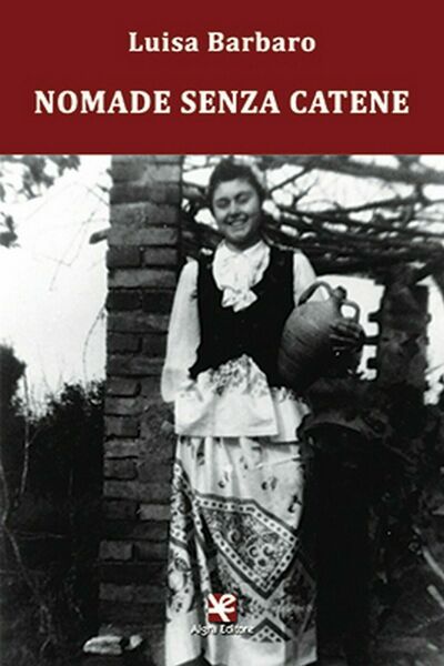 Nomade senza catene di Luisa Barbaro, Algra Editore