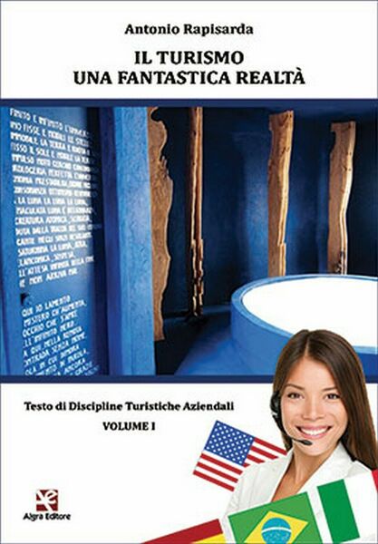 Il turismo una fantastica realtà di Antonio Rapisarda, Algra Editore