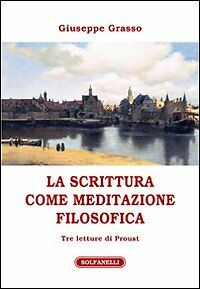 LA SCRITTURA COME MEDITAZIONE FILOSOFICA. Tre letture di Proust (G. …