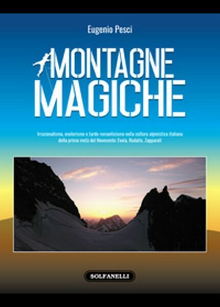 MONTAGNE MAGICHE di Eugenio Pesci, Solfanelli Edizioni