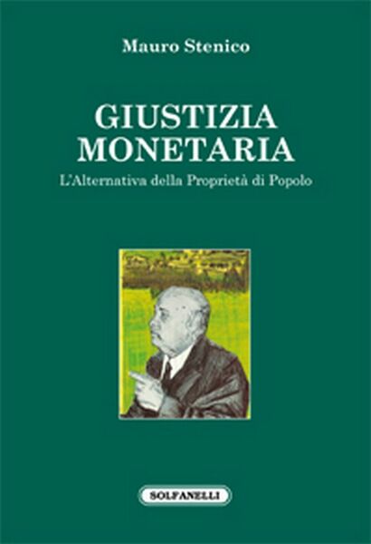 GIUSTIZIA MONETARIA di Mauro Stenico, Solfanelli Edizioni