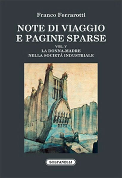 NOTE DI VIAGGIO E PAGINE SPARSE Vol. V di Franco …