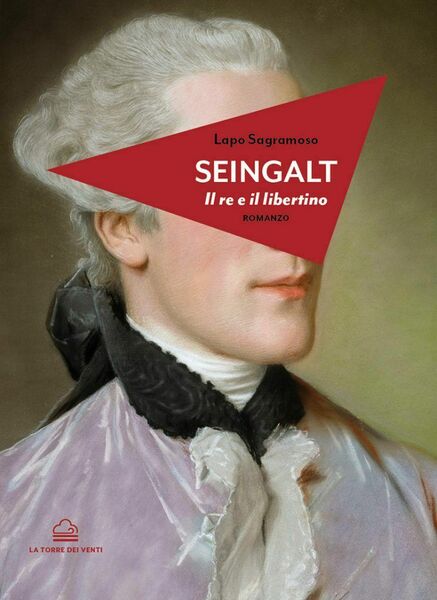 Seingalt. Il re e il libertino di Lapo Sagramoso, 2020, …