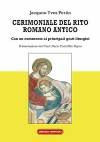 Cerimoniale del rito romano antico di Jacques-yves Pertin, 2014, Edizioni …