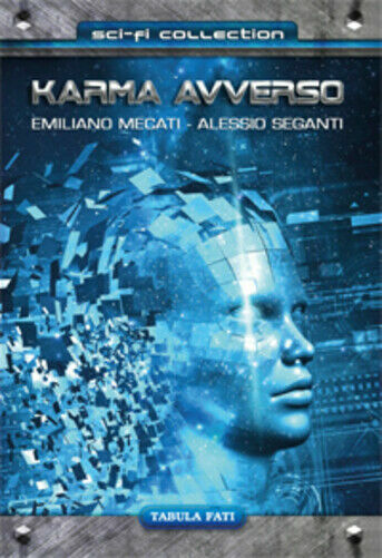 Karma avverso di Emiliano Mecati, Alessio Seganti, 2018, Tabula Fati