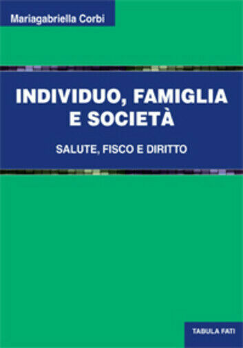 Individuo, famiglia e società di Mariagabriella Corbi, 2012, Tabula Fati